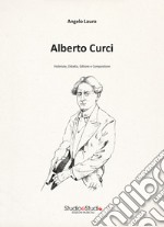 Alberto Curci. Violinista, didatta, editore e compositore libro