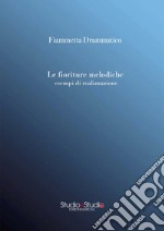 Le fioriture melodiche esempi di realizzazione libro