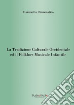 La tradizione culturale occidentale ed il folklore musicale infantile libro