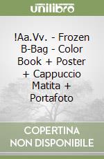 !Aa.Vv. - Frozen B-Bag - Color Book + Poster + Cappuccio Matita + Portafoto libro
