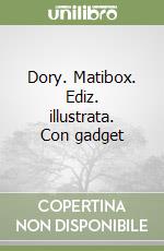 Dory. Matibox. Ediz. illustrata. Con gadget libro