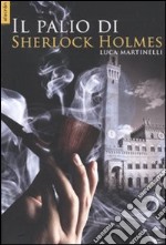 Il Palio di Sherlock Holmes libro