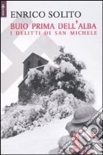 Buio prima dell'alba. I delitti di San Michele libro