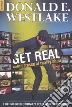 Get real. Colpo grosso al reality show libro