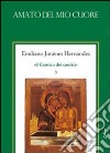 Il Cantico dei cantici. Vol. 3: Amato del mio cuore libro di Jiménez Hernandez Emiliano Chirico A. (cur.)
