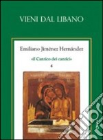 Il cantico dei cantici. Vol. 4: Vieni dal Libano libro