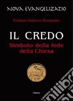 Il Credo. Simbolo della fede della Chiesa libro