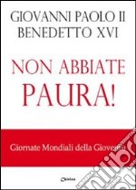 Non abbiate paura! Giornate mondiali della gioventù libro