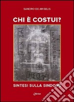 Chi è costui? Sintesi sulla Sindone libro