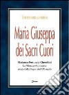 Maria Giuseppa dei Sacri Cuori. Marianna Fortunata Cherubini. La monaca Adoratrice amata dalla Napoli del XIX secolo libro