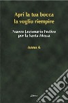 Nuovo lezionario festivo per la santa messa. Anno A. «Apri la tua bocca la voglio riempire» libro