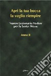 Nuovo lezionario festivo per la santa messa. Anno B. «Apri la tua bocca la voglio riempire» libro