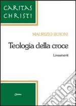 Teologia della croce. Lineamenti libro