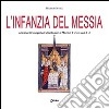 L'infanzia del Messia. Commento esegetico-spirituale a Matteo 1-2 e Luca 1-2 libro di Brosco Vincenzo