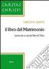 Il libro del matrimonio. Lettura inusuale del libro di Tobia libro