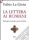 La Lettera ai Romani. Il kérygma-annuncio esposto da Paolo libro