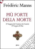 Più forte della morte. Il Targum del Cantico dei Cantici, il Targum di Rut libro