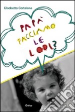 Papà facciamo le lodi? libro