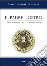 Il Padre nostro. Commenti dei Padri e dei Dottori della Chiesa