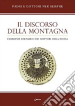 Il discorso della montagna. Commenti dei Padri e dei Dottori della Chiesa