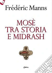 Mosè tra storia e midrash