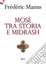 Mosè tra storia e midrash libro