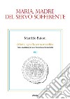 Maria, madre del servo sofferente libro di Buioni Maurizio