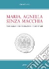 Maria, agnella senza macchia. Temi mariani per celebrazioni comunitarie libro