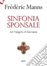 Sinfonia sponsale nel Vangelo di Giovanni libro