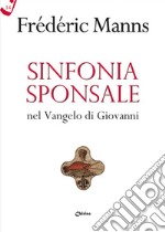 Sinfonia sponsale nel Vangelo di Giovanni libro