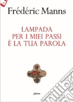 Lampada per i miei passi è la tua parola libro