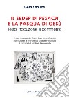 Il Seder di Pesach e la Pasqua di Gesù libro