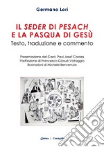 Il Seder di Pesach e la Pasqua di Gesù libro