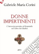 Donne impertinenti. L'intreccio narrativo al femminile nel Libro dei Giudici libro