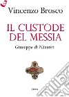 Il custode del Messia. Giuseppe di Nàzaret libro