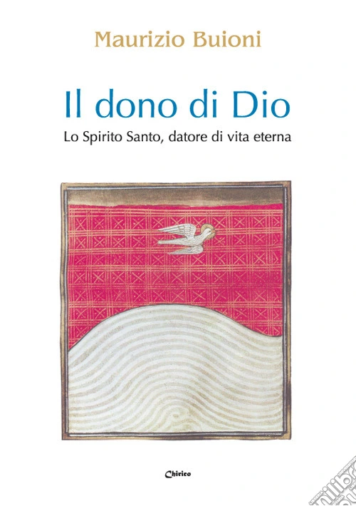 Il dono di Dio. Lo Spirito Santo, datore di vita eterna