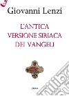 L'antica versione siriaca dei Vangeli libro