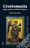 Crestomazia dalle Lettere di Nilo di Ancira. Un viatico per il nutrimento spirituale quotidiano libro