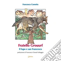 Fratello Grouurf il lupo e san Francesco libro