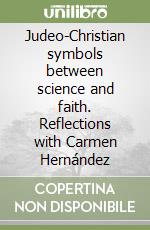 Judeo-Christian symbols between science and faith. Reflections with Carmen Hernández libro