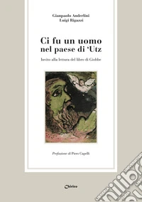 Ci fu un uomo nel paese di 'Utz. Invito alla lettura del libro di Giobbe libro