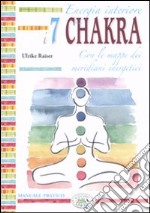 Energia interiore. I sette chakra. Manuale pratico libro