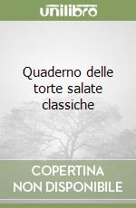Quaderno delle torte salate classiche