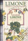 Limone. Coltivazione e proprietà terapeutiche libro