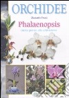 Orchidee phalaenopsis. Guida pratica alla coltivazione. Ediz. illustrata libro