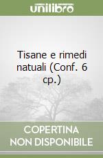 Tisane e rimedi natuali (Conf. 6 cp.)