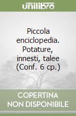 Piccola enciclopedia. Potature, innesti, talee (Conf. 6 cp.) libro