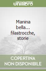 Manina bella... filastrocche, storie libro