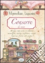 Conserve di casa. Marmellate, liquorini