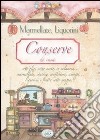 Conserve di casa. Marmellate, liquorini libro